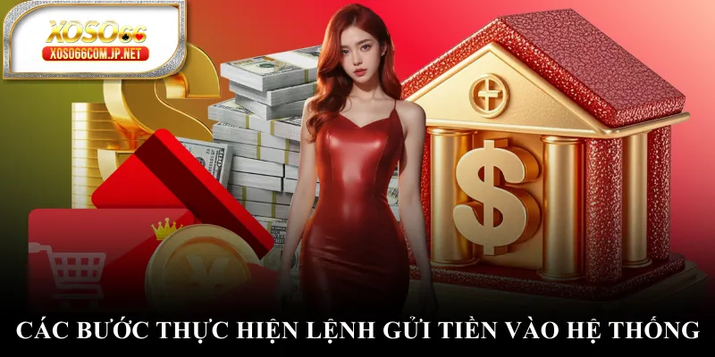Các bước thực hiện lệnh gửi tiền vào hệ thống
