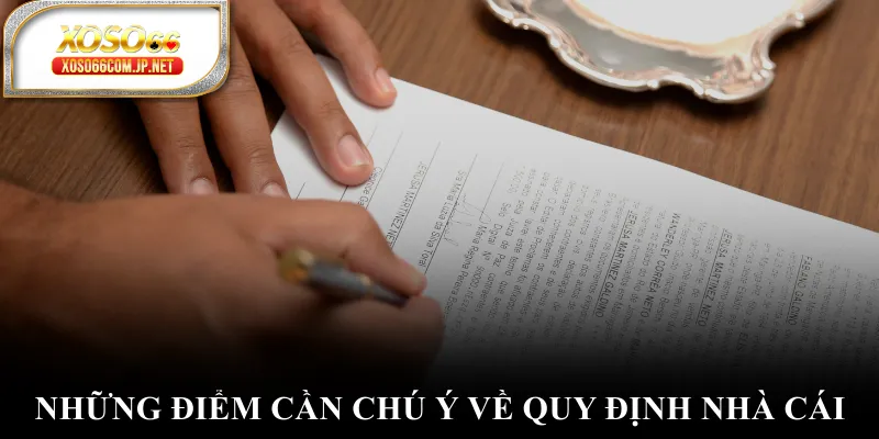 Những điểm cần chú ý về quy định nhà cái