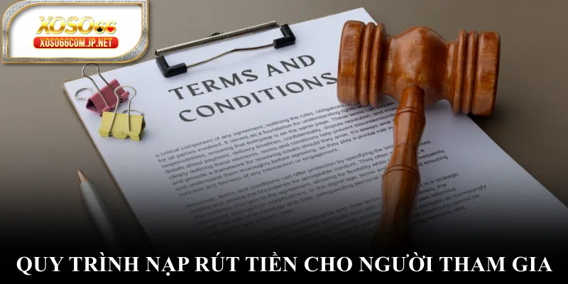 Quy trình nạp rút tiền cho người tham gia