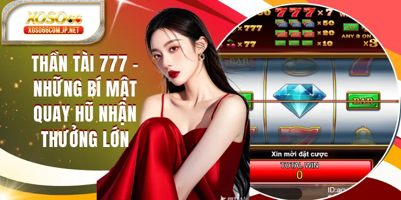 Thần Tài 777 - Game Slot Nổ Hũ Thần Tài Đổi Thưởng Hot