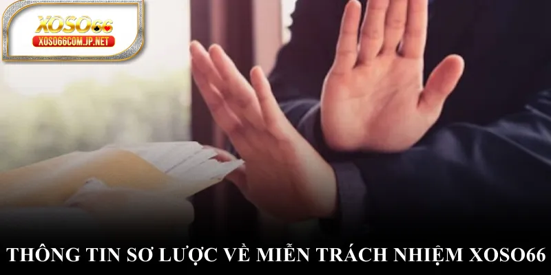 Thông tin sơ lược về miễn trách nhiệm XOSO66