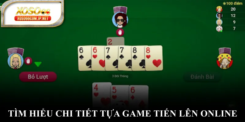 Tìm hiểu chi tiết tựa game tiến lên online