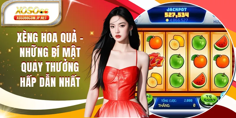 Xèng Hoa Quả Online | Chơi Slot Trái Cây Dễ Nổ Hũ